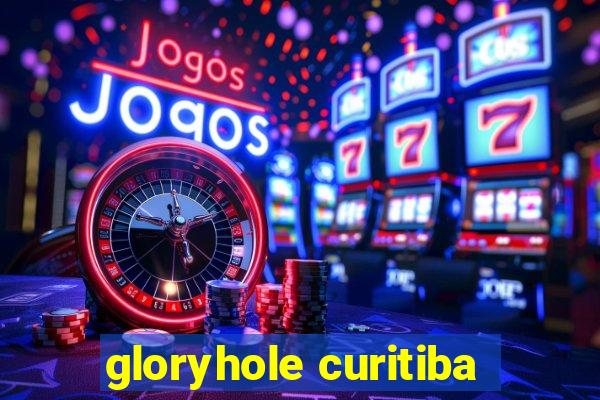 gloryhole curitiba